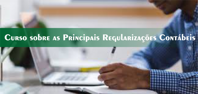 6º Curso sobre as Principais Regularizações Contábeis – Turma Confirmada!