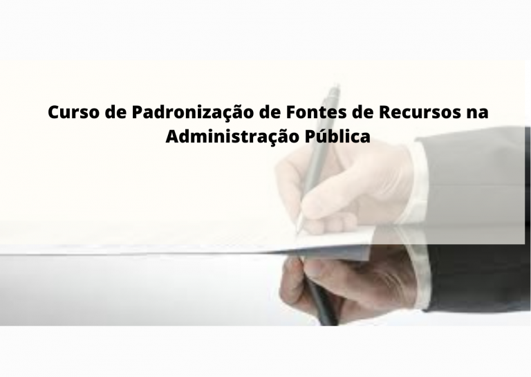 1º Curso de Padronização de Fontes de Recursos na Administração Pública