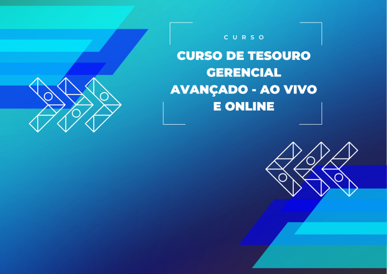 3º Curso de Tesouro Gerencial Avançado – Ao Vivo e Online – Turma Confirmada!